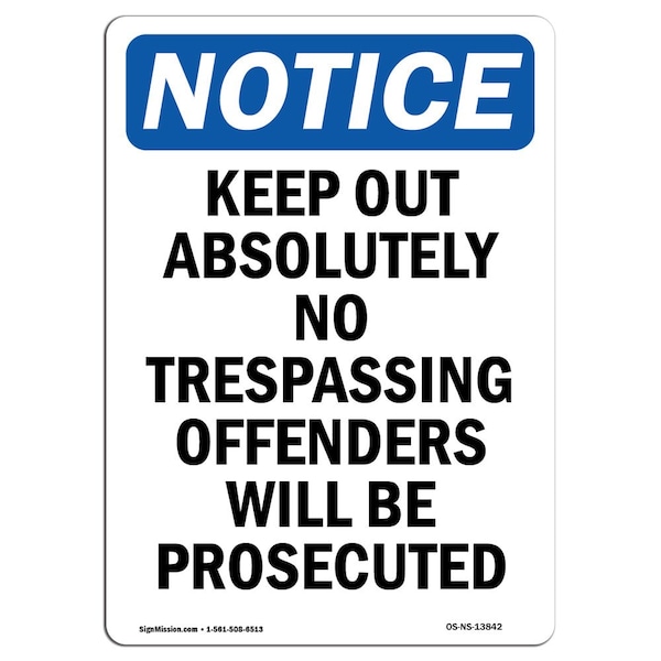 Safety Sign, OSHA Notice, 24" Height, Keep Out Absolutely No Trespassing Sign, Portrait